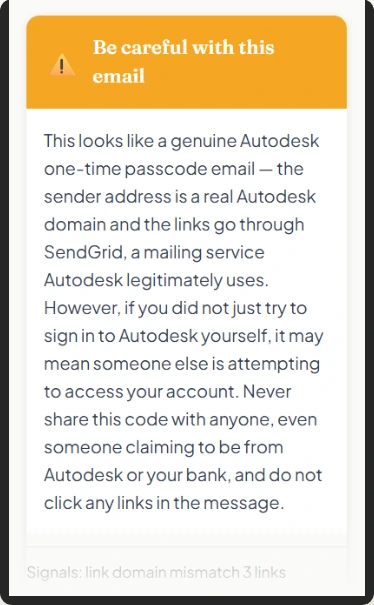 Tuno's answer, headed in amber: Be careful with this email. It says a one-time passcode email from Autodesk looks genuine, but if you didn't just try to sign in yourself, someone else may be trying to get into your account, so never share the code and don't click the links.